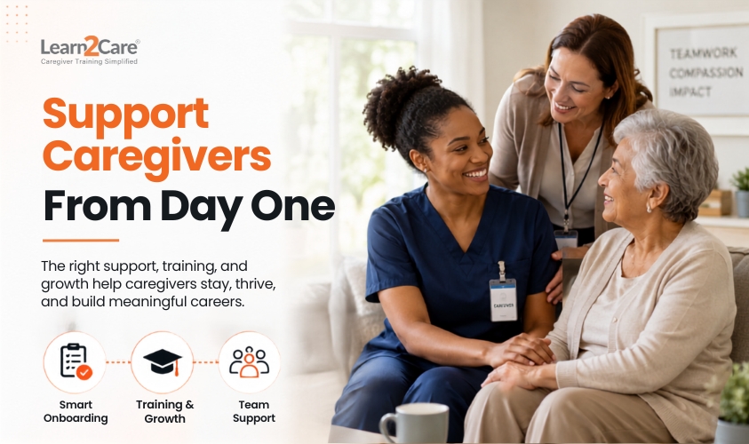 Why Caregivers Quit in First 90 Days & How Caregiver Retention Helps