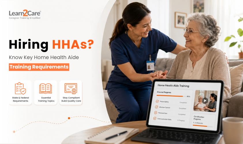 Hiring HHAs? Know Key Home Health Aide Training Requirements