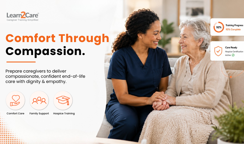 End-of-Life & Hospice Training: What Every Home Care Agency Should Cover